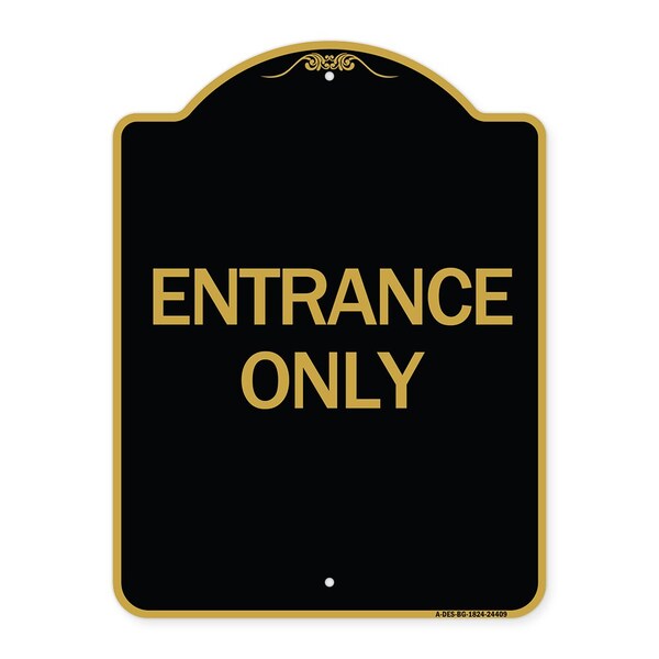 Traffic Entrance Sign Entrance Only, Black & Gold Aluminum Sign, 18" x 24", BG-1824-24409